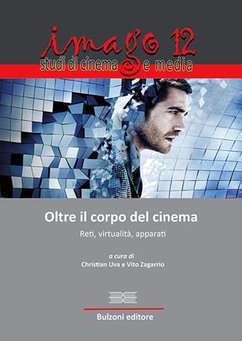 Imago. Studi di cinema e media. Vol. 12: Oltre il corpo del cinema.  - Libro Bulzoni 2016 | Libraccio.it