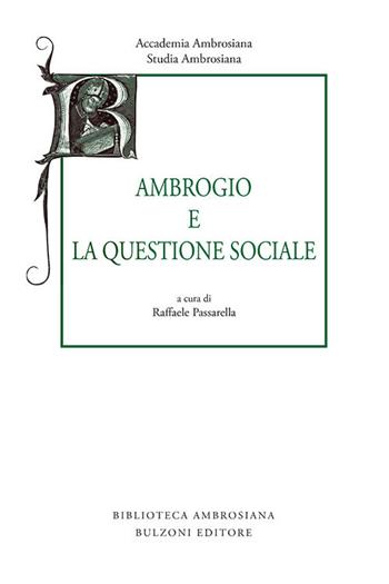 Ambrogio e la questione sociale  - Libro Bulzoni 2017, Studia ambrosiana | Libraccio.it