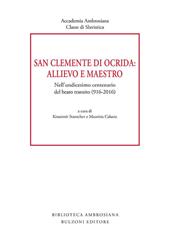 San Clemente di Ocrida: allievo e maestro. Nell’undicesimo centenario del beato transito (916-2016)