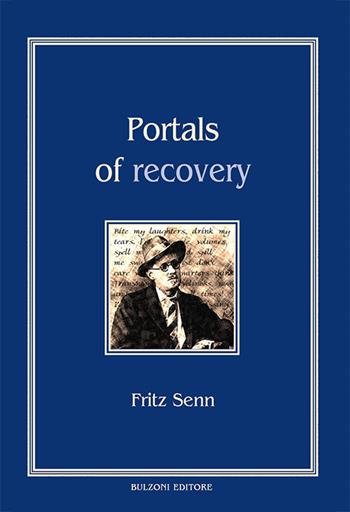 Portals of recovery - Fritz Senn - Libro Bulzoni 2017, Piccola biblioteca joyciana | Libraccio.it