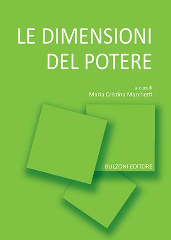 Le dimensioni del potere  - Libro Bulzoni 2018, Sociologia politica e società | Libraccio.it