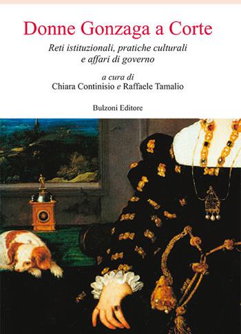 Donne Gonzaga a corte. Reti istituzionali, pratiche culturali e affari di governo  - Libro Bulzoni 2018, Europa delle corti | Libraccio.it