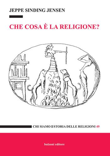 Che cosa è la religione? - Jeppe Sinding Jensen - Libro Bulzoni 2018, Chi siamo | Libraccio.it