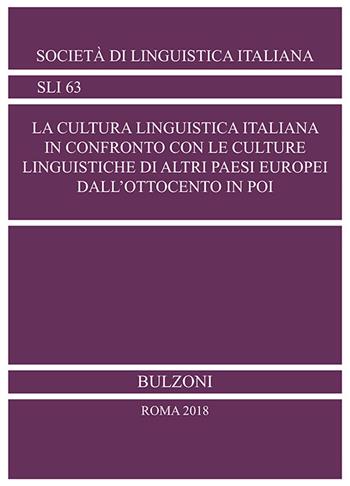 La cultura linguistica italiana in confronto con le culture linguistiche di altri paesi europei dall'Ottocento in poi  - Libro Bulzoni 2019, Società di linguistica italiana | Libraccio.it