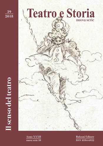 Teatro e storia (2018). Vol. 39: Il senso del teatro  - Libro Bulzoni 2019, Teatro e storia | Libraccio.it