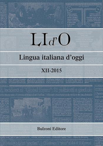 LI d'O. Lingua italiana d'oggi (2015). Vol. 12  - Libro Bulzoni 2019 | Libraccio.it