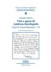 Guerre balcaniche-'22. Vita e opere di Andreas Kordopatis. Vol. 2