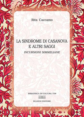 La sindrome di Casanova e altri saggi. Incursioni simmeliane - Rita Caccamo - Libro Bulzoni 2020, Biblioteca di cultura | Libraccio.it