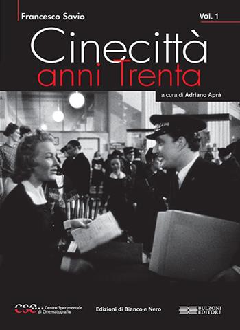 Cinecittà anni Trenta (2021). Vol. 1-2 - Francesco Savio - Libro Bulzoni 2021 | Libraccio.it