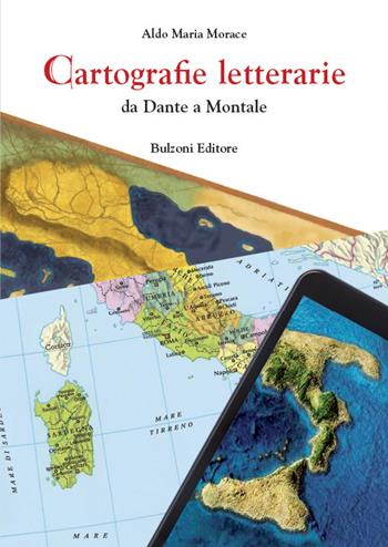 Cartografie letterarie. Da Dante a Montale - Aldo Maria Morace - Libro Bulzoni 2021 | Libraccio.it