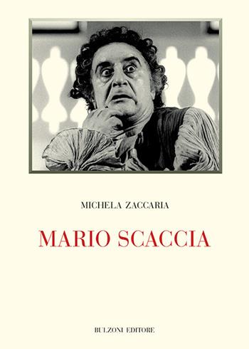 Mario Scaccia - Michela Zaccaria - Libro Bulzoni 2021, Biblioteca teatrale. Studi e testi | Libraccio.it