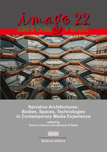 Imago. Studi di cinema e media. Ediz. italiana e inglese. Vol. 22: Narrative architectures: bodies, spaces, technologies in contemporary media experience.  - Libro Bulzoni 2021, Imago | Libraccio.it
