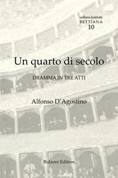 Un quarto di secolo. Dramma in tre atti