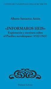 «Informaros Heis». Exploracion y escritura sobre el Pacifico novohispanico (1522-1543)