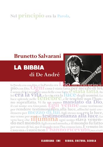La Bibbia di De André - Brunetto Salvarani - Libro Claudiana 2015, Bibbia, cultura, scuola. Quaderni | Libraccio.it