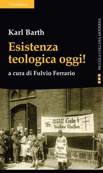 Esistenza teologica oggi! - Karl Barth - Libro Claudiana 2015, Piccola collana moderna | Libraccio.it