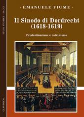 Il sinodo di Dordrecht (1618-1619). Predestinazione e calvinismo