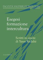 Esegesi, formazione, intercultura. Scritti in onore di Yann Redalié