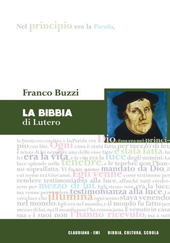 La Bibbia di Lutero - Franco Buzzi - Libro Claudiana 2016, Bibbia, cultura, scuola. Quaderni | Libraccio.it