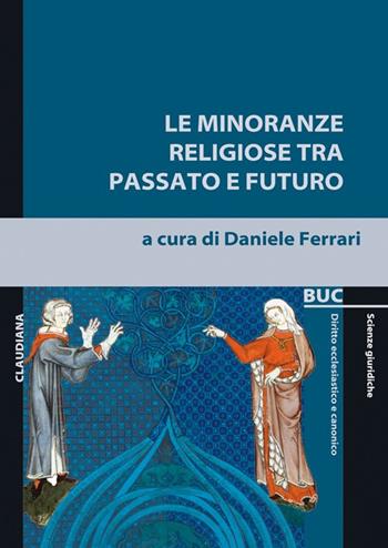 Le minoranze religiose tra passato e futuro  - Libro Claudiana 2017, Biblioteca universitaria Claudiana | Libraccio.it