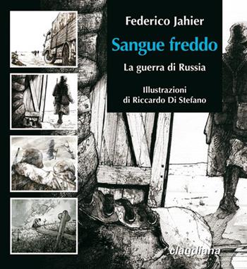 Sangue freddo. La guerra in Russia - Federico Jahier - Libro Claudiana 2017, Fuori collana | Libraccio.it