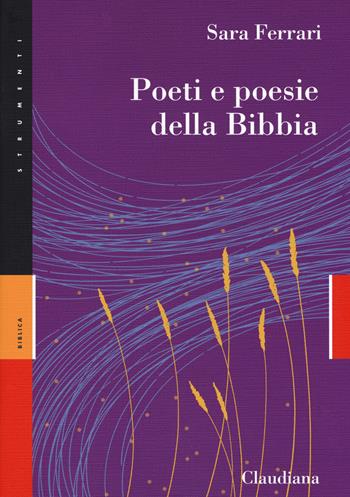 Poeti e poesie della Bibbia - Sara Ferrari - Libro Claudiana 2018, Strumenti. Biblica | Libraccio.it