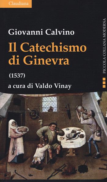 Il catechismo di Ginevra (1537) - Giovanni Calvino - Libro Claudiana 2018, Piccola collana moderna | Libraccio.it