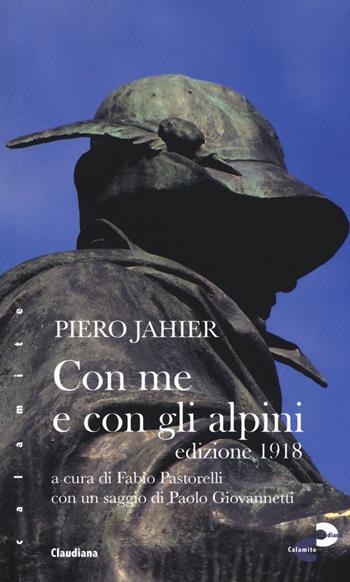 Con me e con gli alpini - Piero Jahier - Libro Claudiana 2018, Calamite | Libraccio.it