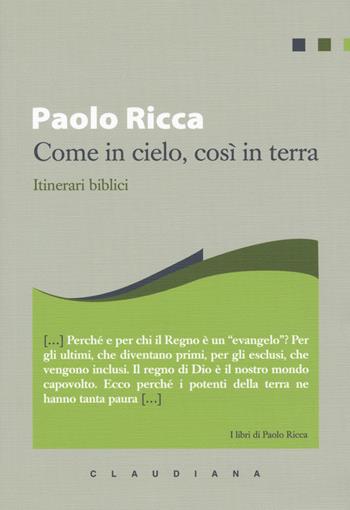 Come in cielo, così in terra. Itinerari biblici - Paolo Ricca - Libro Claudiana 2018, I libri di Paolo Ricca | Libraccio.it
