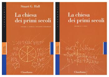 La Chiesa dei primi secoli. Vol. 1-2: Storia e sviluppo teologico-I testi. - Stuart G. Hall - Libro Claudiana 2019, Strumenti | Libraccio.it
