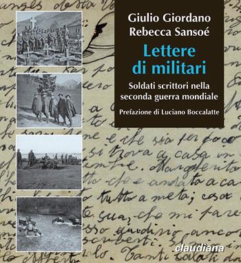 Lettere di militari. Soldati scrittori nella seconda guerra mondiale - Giulio Giordano, Rebecca Sansoé - Libro Claudiana 2022 | Libraccio.it