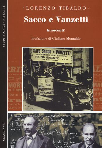 Sacco e Vanzetti. Innocenti! - Lorenzo Tibaldo - Libro Claudiana 2019, Studi storici. Ritratti | Libraccio.it