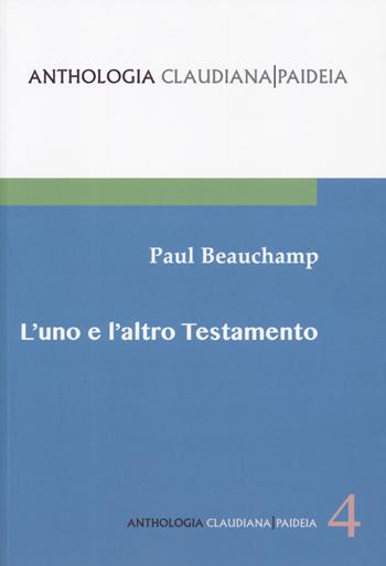 L'uno e l'altro Testamento - Paul Beauchamp - Libro Claudiana 2019, Anthologia claudiana. Paideia | Libraccio.it