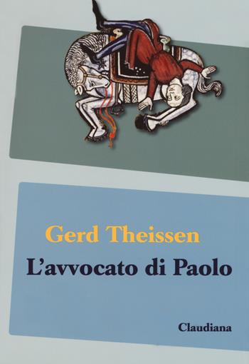 L' avvocato di Paolo - Gerd Theissen - Libro Claudiana 2019 | Libraccio.it