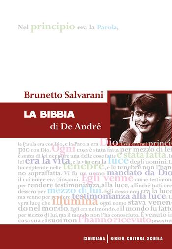 La Bibbia di De André - Brunetto Salvarani - Libro Claudiana 2023, Bibbia, cultura, scuola. Quaderni | Libraccio.it