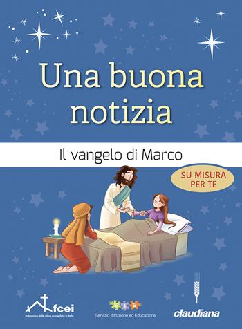 Una buona notizia. Il Vangelo di Marco su misura per te. Ediz. ad alta leggibilità - Eric Noffke, Patrizia Barbanotti - Libro Claudiana 2020 | Libraccio.it