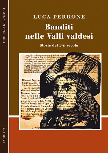 Banditi nelle Valli valdesi. Storie del XVII secolo - Luca Perrone - Libro Claudiana 2021, Studi storici | Libraccio.it