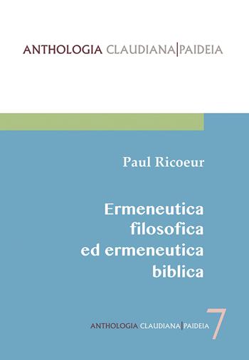 Ermeneutica filosofica ed ermeneutica biblica - Paul Ricoeur - Libro Claudiana 2021, Anthologia claudiana. Paideia | Libraccio.it