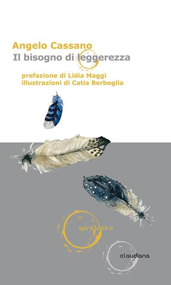 Il bisogno di leggerezza - Angelo Cassano - Libro Claudiana 2021, Spiritualità | Libraccio.it