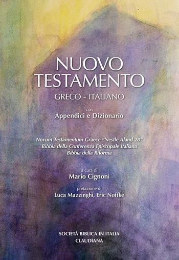 Nuovo Testamento Testo greco e italiano. Versioni in italiano della Conferenza Episcopale Italiana e della Bibbia della Riforma. Dizionario e appendici. Con Segnalibro  - Libro Claudiana 2021 | Libraccio.it