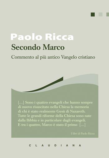 Secondo Marco. Commento al più antico Vangelo cristiano - Paolo Ricca - Libro Claudiana 2023, I libri di Paolo Ricca | Libraccio.it