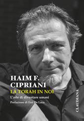 La Torah in noi. L'arte di diventare umani
