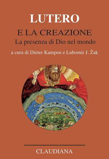 Lutero e la creazione. La presenza di Dio nel mondo - L. Zák - Libro Claudiana 2025, Opere scelte. Lutero | Libraccio.it