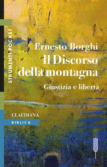 Il discorso della montagna. Giustizia e libertà - Ernesto Borghi - Libro Claudiana 2025, Strumenti pocket | Libraccio.it