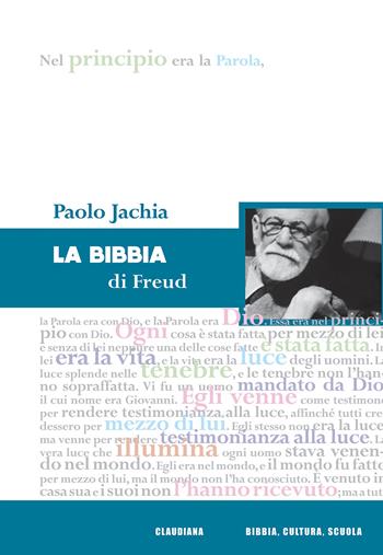 La bibbia di Freud - Paolo Jachia - Libro Claudiana 2025, Bibbia, cultura, scuola. Quaderni | Libraccio.it