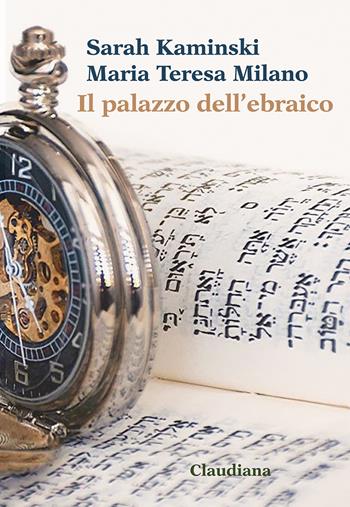 Il palazzo dell'ebraico - Sarah Kaminski, Maria Teresa Milano - Libro Claudiana 2025, Fuori collana | Libraccio.it
