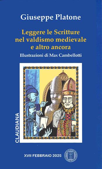 Leggere le Scritture nel valdismo medievale e altro ancora - Giuseppe Platone - Libro Claudiana 2025, Opuscoli del XVII febbraio | Libraccio.it