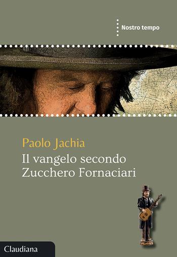 Il Vangelo secondo Zucchero Fornaciari - Paolo Jachia - Libro Claudiana 2025, Nostro tempo | Libraccio.it