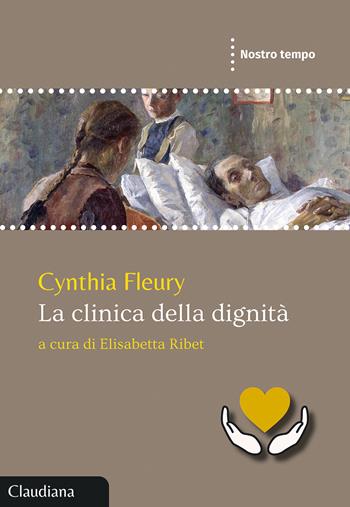 La clinica della dignità - Cynthia Fleury - Libro Claudiana 2026, Nostro tempo | Libraccio.it