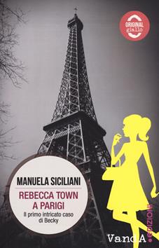Rebecca Town a Parigi - Manuela Siciliani - Libro Vanda Edizioni 2014 | Libraccio.it